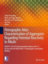 bokomslag Petrographic Atlas: Characterisation of Aggregates Regarding Potential Reactivity to Alkalis
