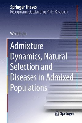 bokomslag Admixture Dynamics, Natural Selection and Diseases in Admixed Populations