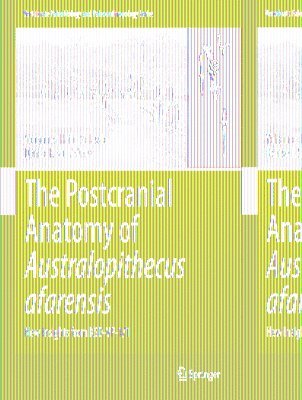 Postcranial Anatomy of Australopithecus afarensis
