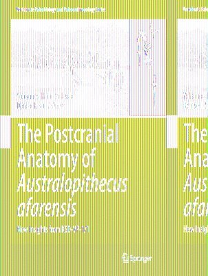 The Postcranial Anatomy of Australopithecus afarensis 1