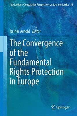 The Convergence of the Fundamental Rights Protection in Europe 1