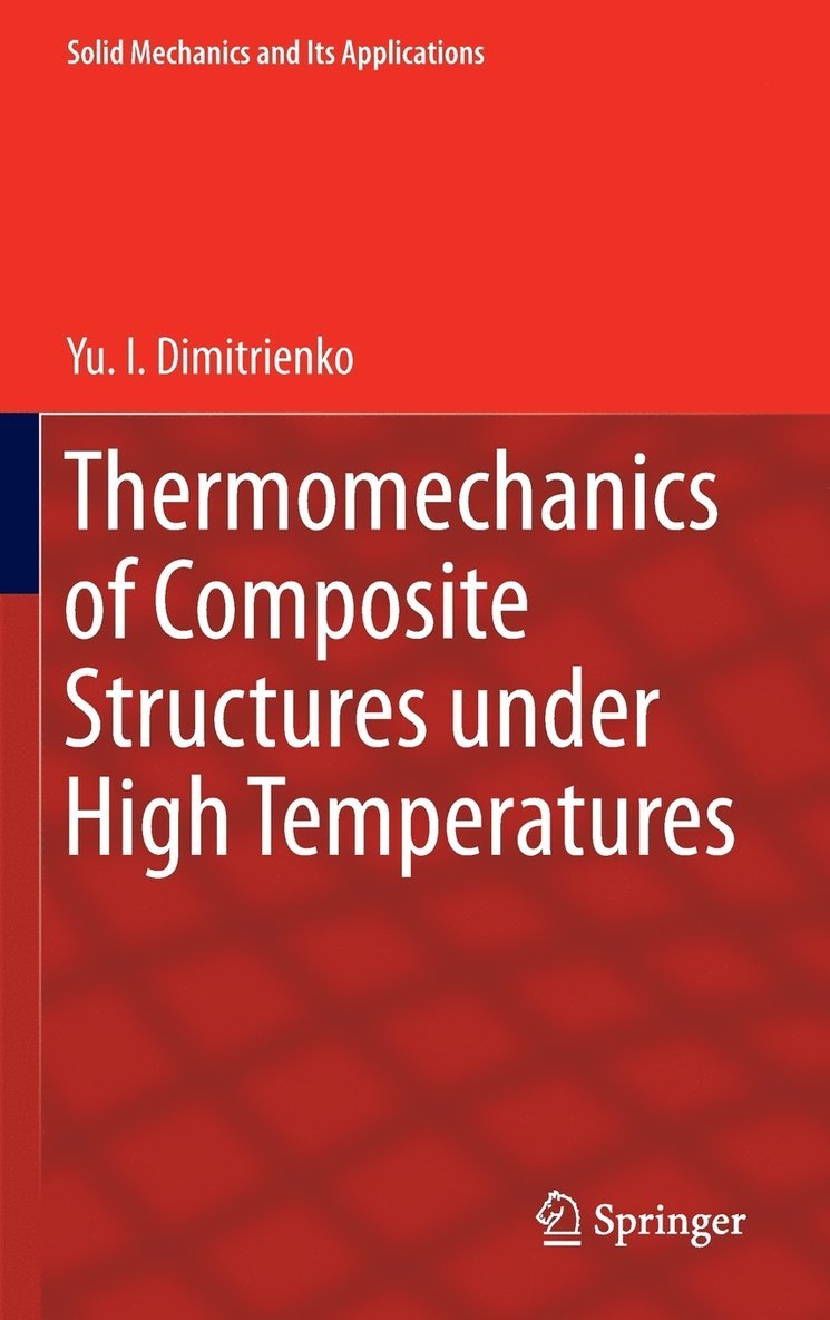 Thermomechanics of Composite Structures under High Temperatures 1