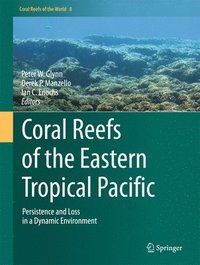 bokomslag Coral Reefs of the Eastern Tropical Pacific