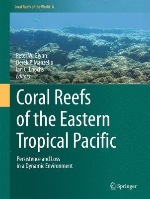 bokomslag Coral Reefs of the Eastern Tropical Pacific