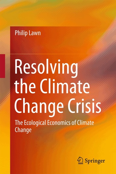 Philip Lawn - Resolving the Climate Change Crisis, Inbunden