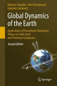 bokomslag Global Dynamics of the Earth: Applications of Viscoelastic Relaxation Theory to Solid-Earth and Planetary Geophysics