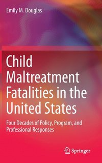 bokomslag Child Maltreatment Fatalities in the United States