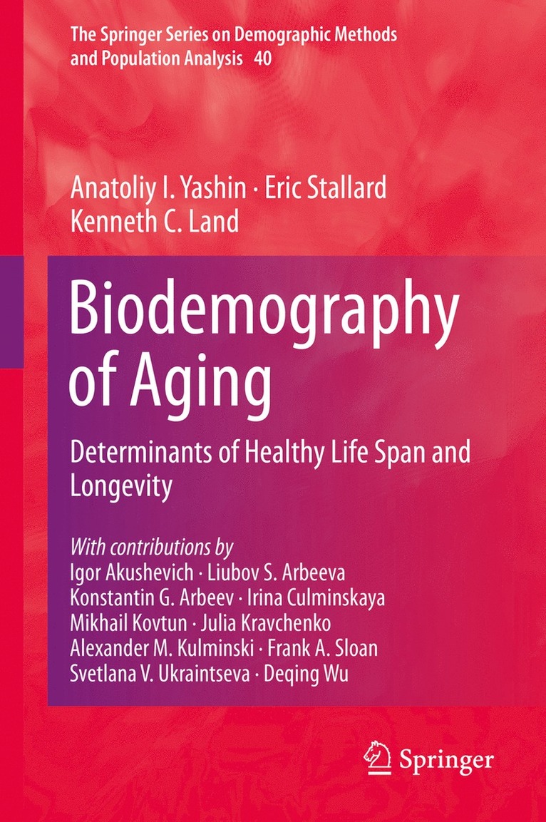Anatoliy I. Yashin, Eric Stallard, Kenneth C. Land - Biodemography of Aging, Inbunden