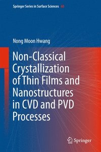 bokomslag Non-Classical Crystallization of Thin Films and Nanostructures in CVD and PVD Processes