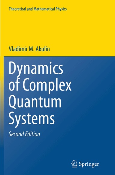 Vladimir M. Akulin - Dynamics of Complex Quantum Systems, Häftad