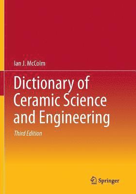 bokomslag Dictionary of Ceramic Science and Engineering