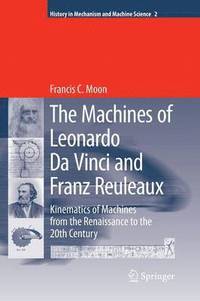 bokomslag The Machines of Leonardo Da Vinci and Franz Reuleaux