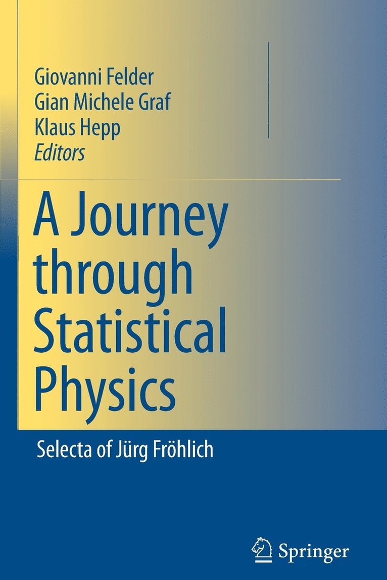 Giovanni Felder, Gian Michele Graf, Klaus Hepp, Jürg Fröhlich - Journey through Statistical Physics, Häftad