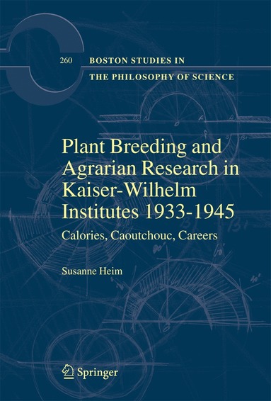 Susanne Heim - Plant Breeding and Agrarian Research in Kaiser-Wilhelm-Institutes 1933-1945, Häftad