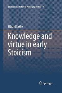 bokomslag Knowledge and virtue in early Stoicism