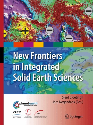 S.A.P.L. Cloetingh, Jorg Negendank - New Frontiers in Integrated Solid Earth Sciences, Häftad