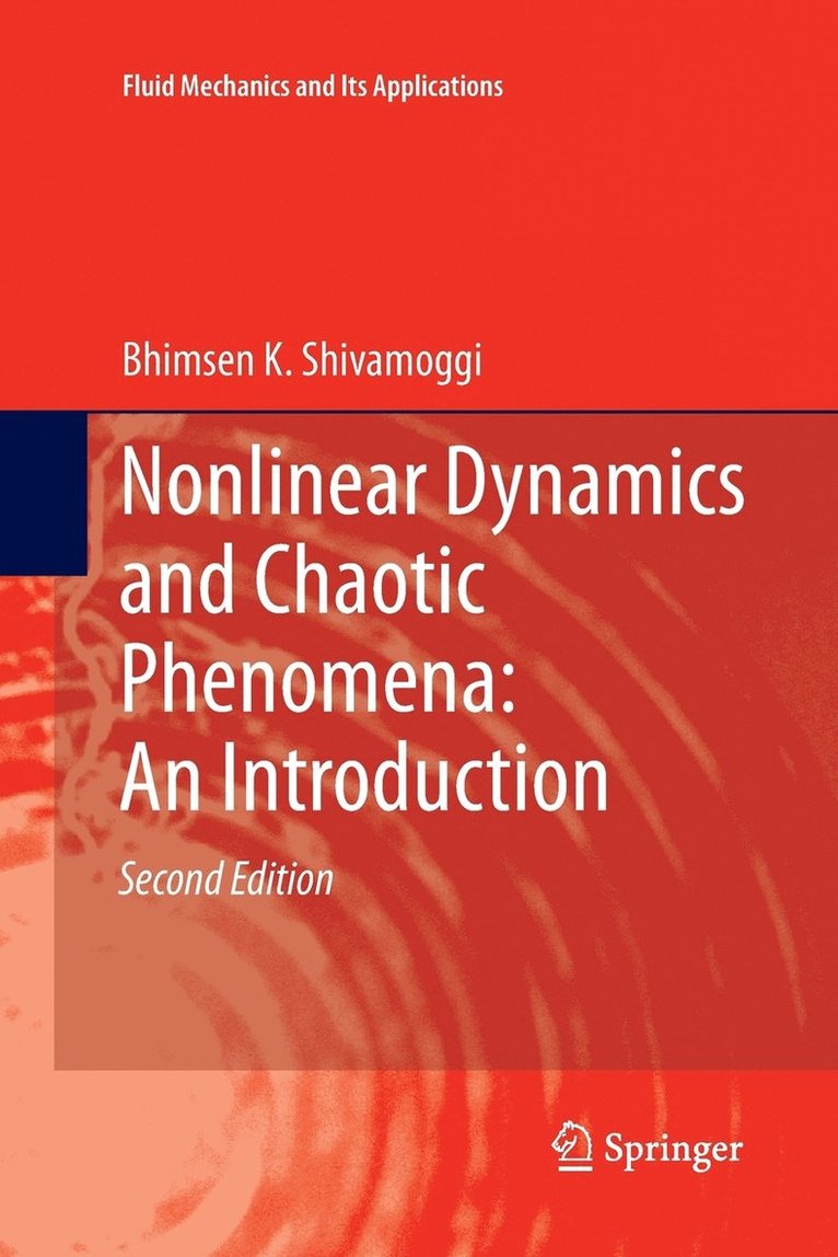 Bhimsen K. Shivamoggi - Nonlinear Dynamics and Chaotic Phenomena: An Introduction, Häftad