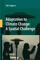 Rob Roggema - Adaptation to Climate Change: A Spatial Challenge, Häftad