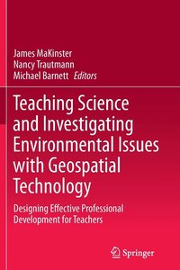 bokomslag Teaching Science and Investigating Environmental Issues with Geospatial Technology