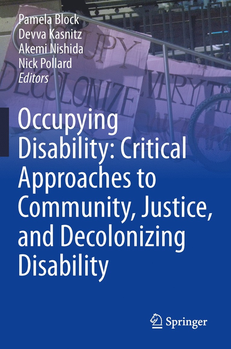Pamela Block, Devva Kasnitz, Akemi Nishida, Nick Pollard - Occupying Disability: Critical Approaches to Community, Justice, and Decolonizing Disability, Häftad