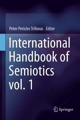 International Handbook of Semiotics 1