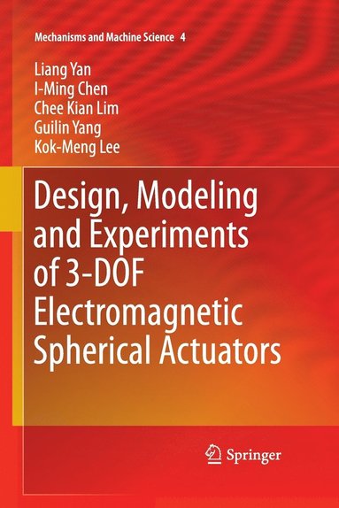 bokomslag Design, Modeling and Experiments of 3-DOF Electromagnetic Spherical Actuators