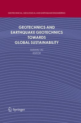 Geotechnics and Earthquake Geotechnics Towards Global Sustainability 1