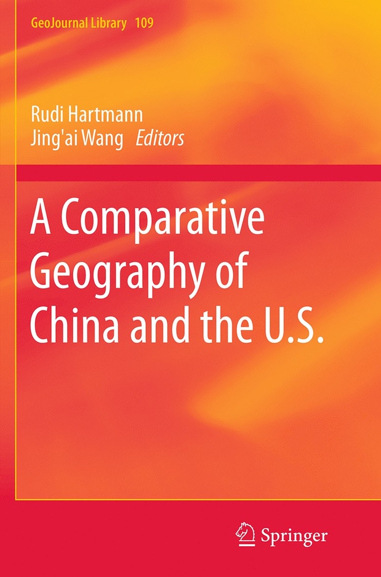 Rudi Hartmann, Jing'ai Wang, Tao Ye, Jing'Ai Wang - Comparative Geography of China and the U.S., Häftad