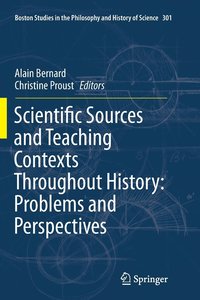 bokomslag Scientific Sources and Teaching Contexts Throughout History: Problems and Perspectives