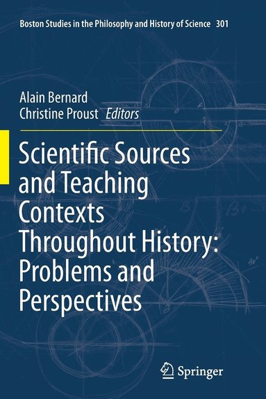bokomslag Scientific Sources and Teaching Contexts Throughout History: Problems and Perspectives