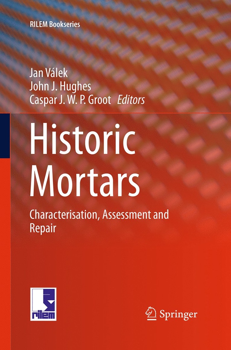 Jan Válek, John J. Hughes, Caspar J. W. P. Groot - Historic Mortars, Häftad