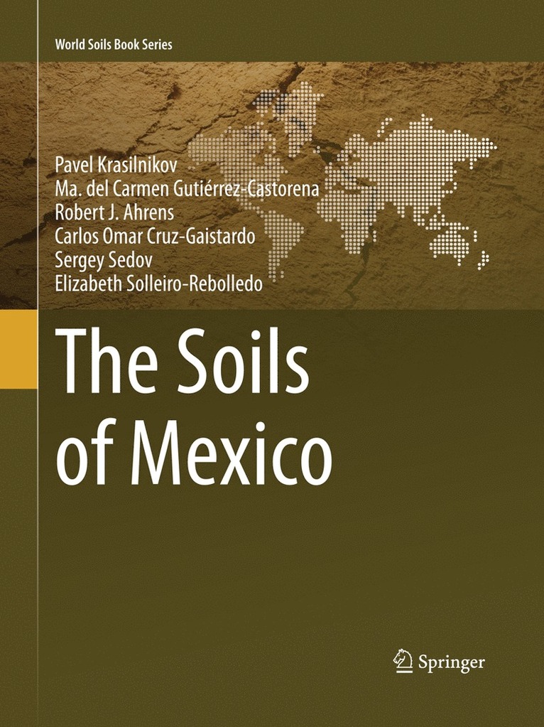 Pavel Krasilnikov, Ma. del Carmen Gutiérrez-Castorena, Robert J. Ahrens, Carlos Omar Cruz-Gaistardo, Sergey Sedov, Elizabeth Solleiro-Rebolledo, Ma. del Carmen Gutierrez-Castorena, Ma del Carmen Gutiérrez-Castorena - Soils of Mexico, Häftad