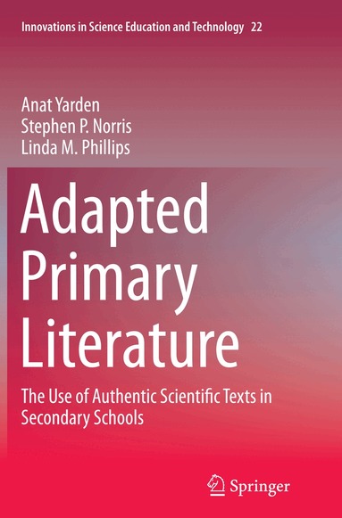 Anat Yarden, Stephen P. Norris, Linda M. Phillips - Adapted Primary Literature, Häftad