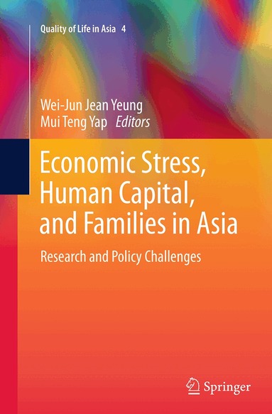Wei-Jun Jean Yeung, Mui Teng Yap - Economic Stress, Human Capital, and Families in Asia, Häftad