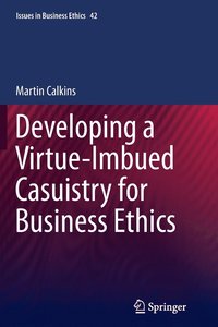 bokomslag Developing a Virtue-Imbued Casuistry for Business Ethics
