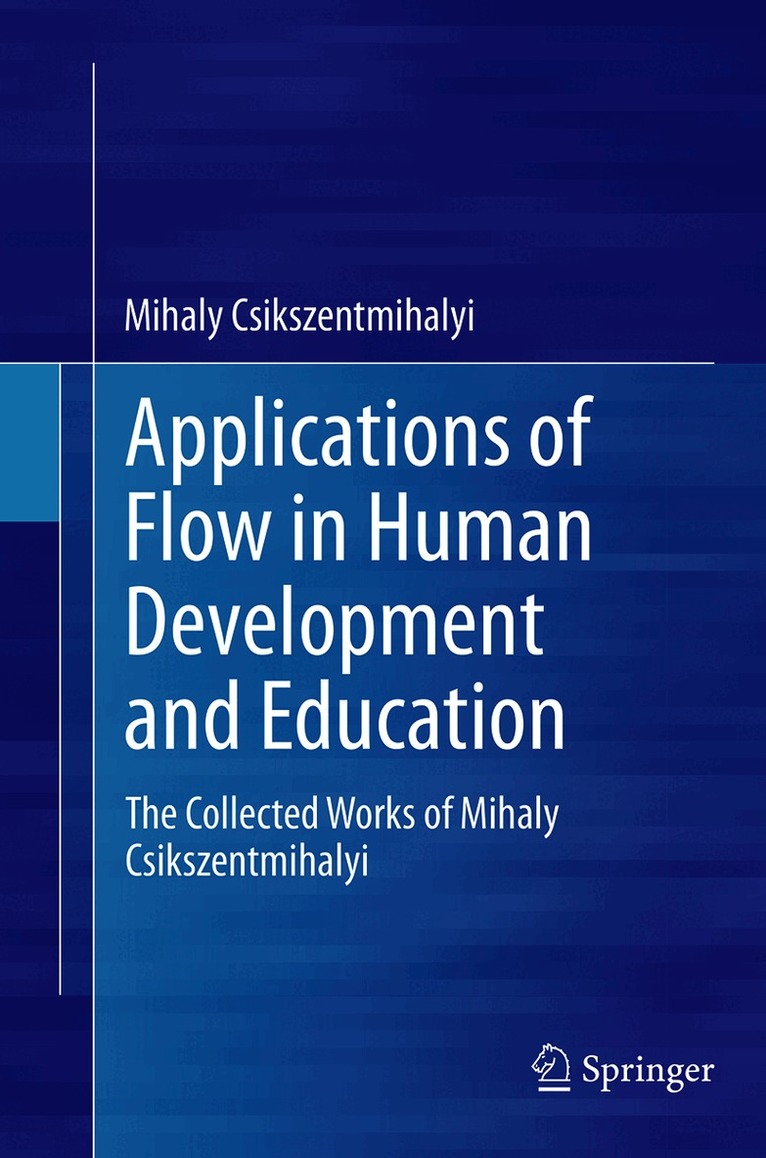 Mihaly Csikszentmihalyi - Applications of Flow in Human Development and Education, Häftad
