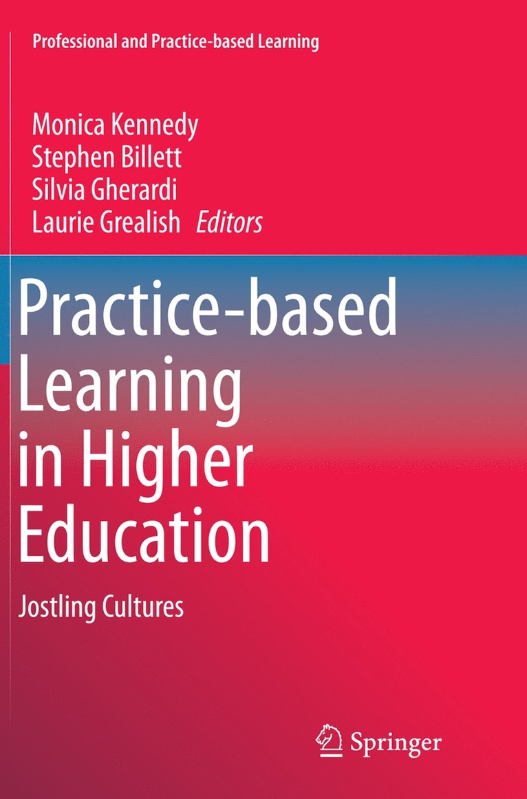 Monica Kennedy, Stephen Billett, Silvia Gherardi, Laurie Grealish - Practice-based Learning in Higher Education, Häftad