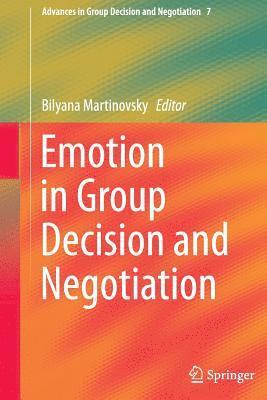 Emotion in Group Decision and Negotiation 1