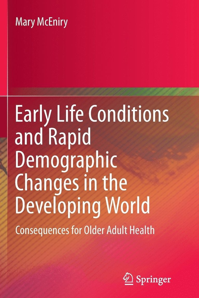 Early Life Conditions and Rapid Demographic Changes in the Developing World 1