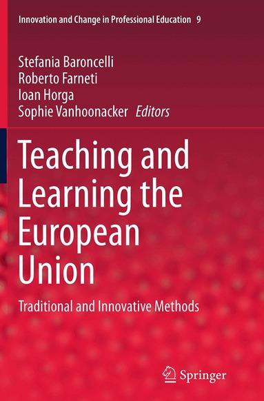 Stefania Baroncelli, Roberto Farneti, Ioan Horga, Sophie Vanhoonacker - Teaching and Learning the European Union, Häftad