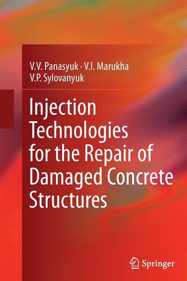 bokomslag Injection Technologies for the Repair of Damaged Concrete Structures