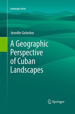 bokomslag Geographic Perspective of Cuban Landscapes