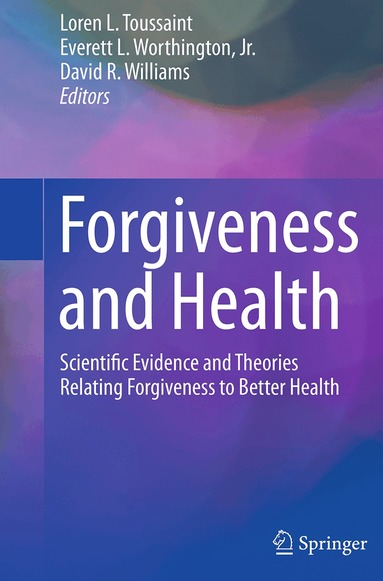 Loren Toussaint, Everett Worthington, David R. Williams - Forgiveness and Health, Häftad