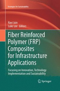 bokomslag Fiber Reinforced Polymer (FRP) Composites for Infrastructure Applications