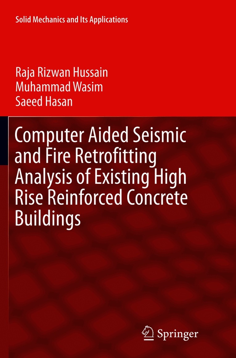 Computer Aided Seismic and Fire Retrofitting Analysis of Existing High Rise Reinforced Concrete Buildings