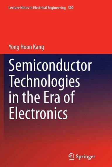 bokomslag Semiconductor Technologies in the Era of Electronics