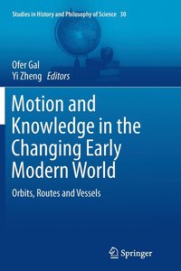 bokomslag Motion and Knowledge in the Changing Early Modern World