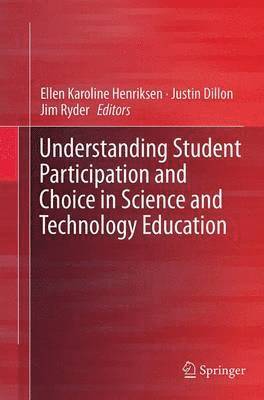 bokomslag Understanding Student Participation and Choice in Science and Technology Education