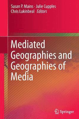 bokomslag Mediated Geographies and Geographies of Media