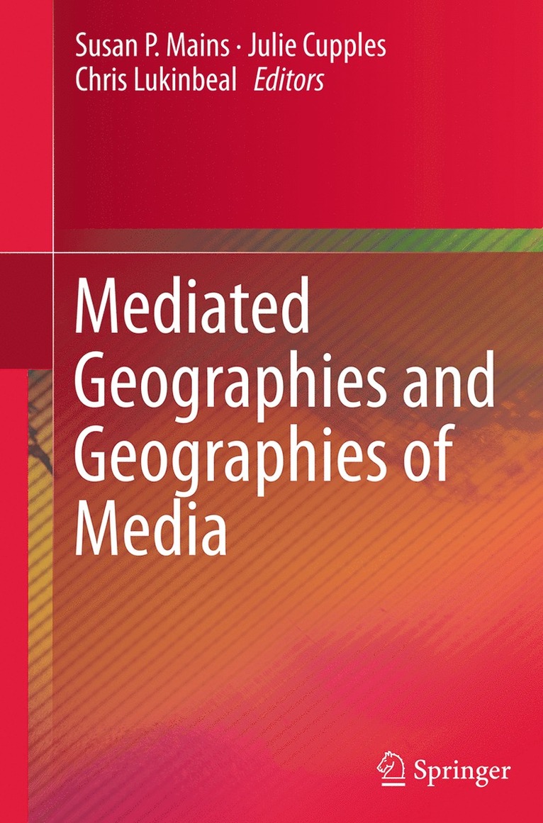 Susan P. Mains, Julie Cupples, Chris Lukinbeal - Mediated Geographies and Geographies of Media, Häftad
